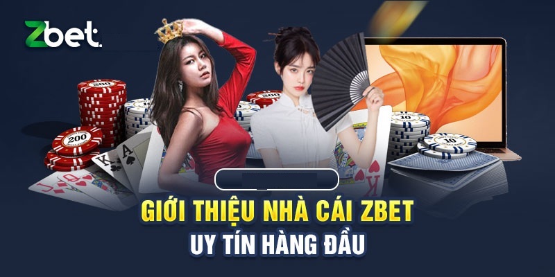 Giới thiệu đôi nét nhà cái Zbet