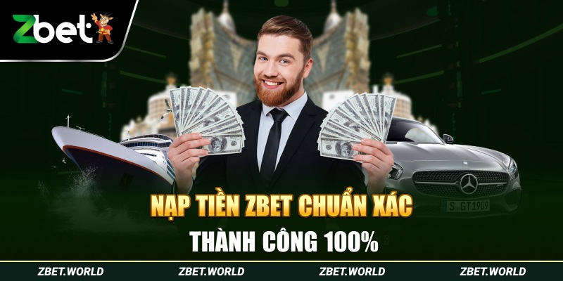 Nạp tiền Zbet chuẩn xác