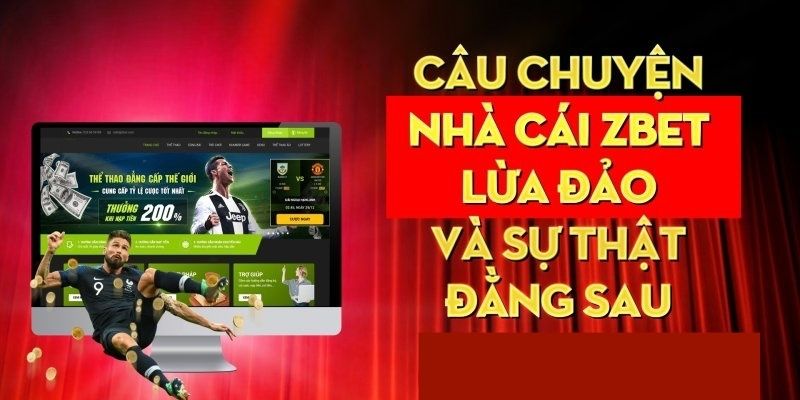 Thông tin về nhà cái Zbet lừa đảo người chơi