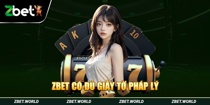 Zbet có đủ giấy tờ pháp lý